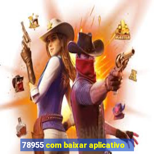 78955 com baixar aplicativo